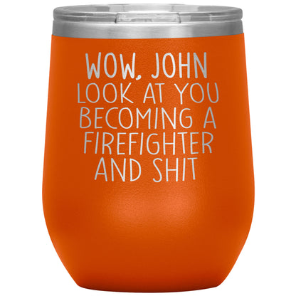 Wow Look at You Becoming a Firefighter Tumbler