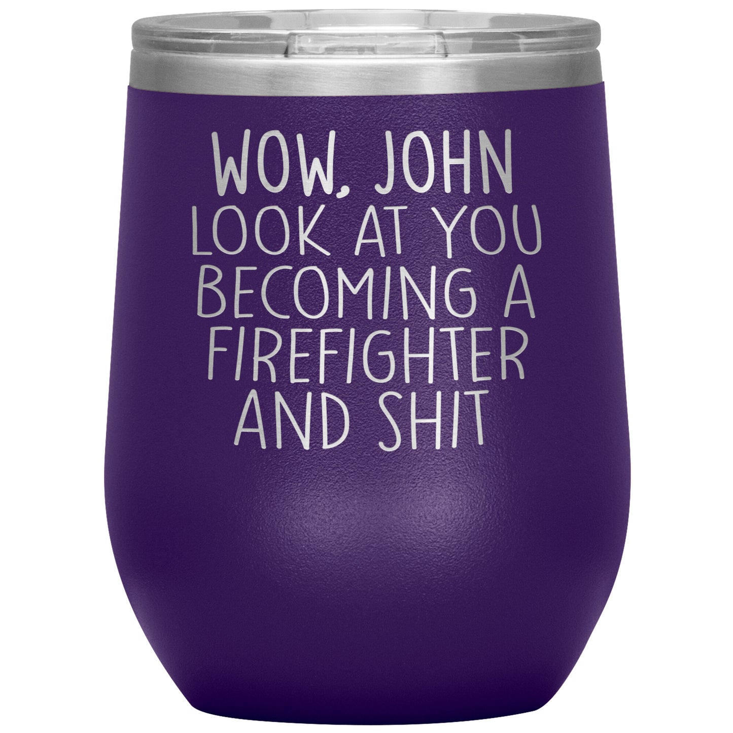 Wow Look at You Becoming a Firefighter Tumbler