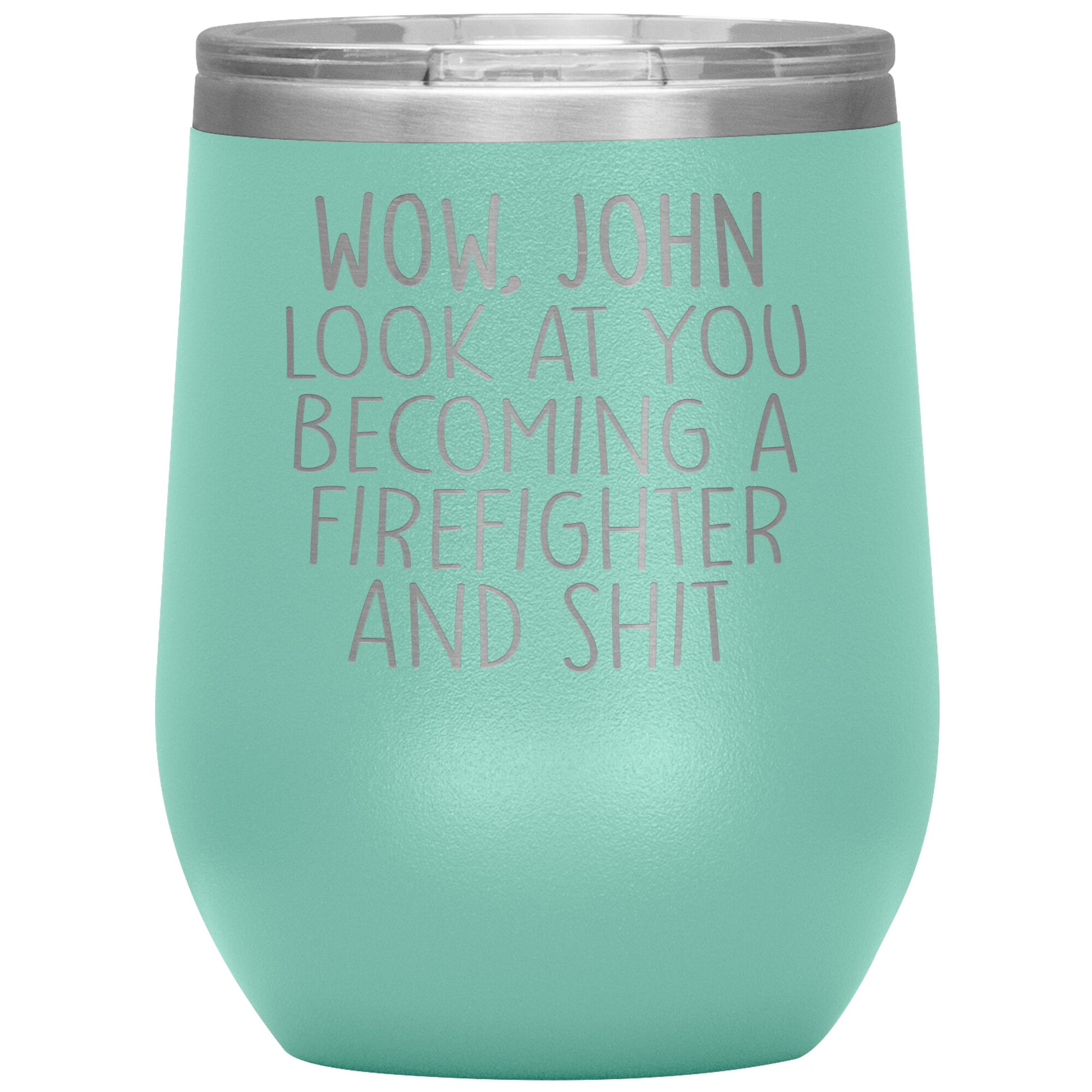 Wow Look at You Becoming a Firefighter Tumbler
