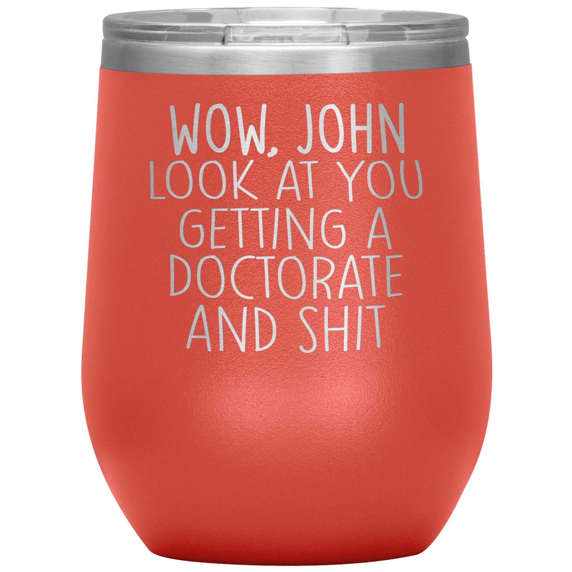 Wow Look at You Getting a Doctorate Tumbler