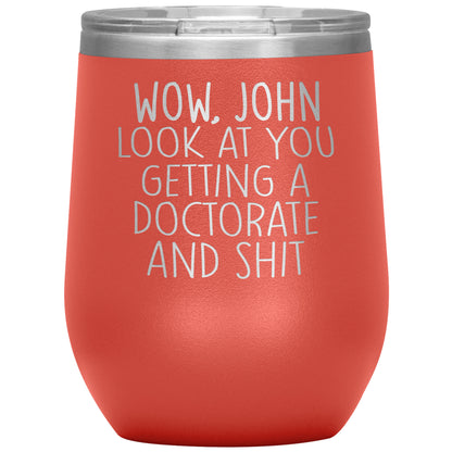 Wow Look at You Getting a Doctorate Tumbler