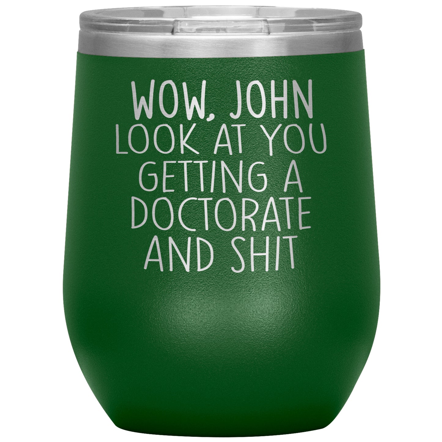 Wow Look at You Getting a Doctorate Tumbler