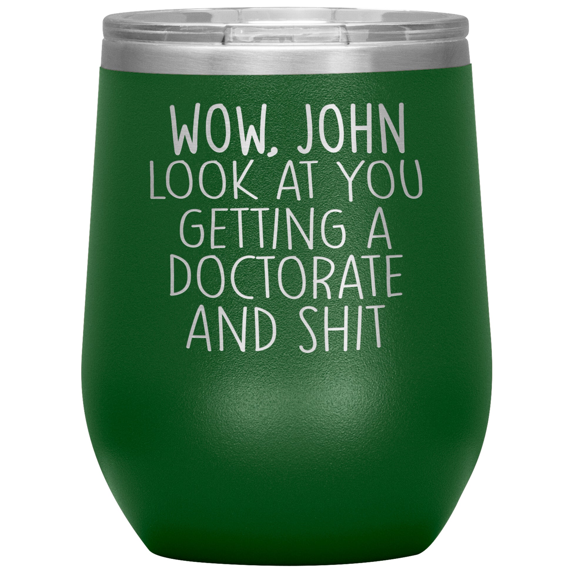 Wow Look at You Getting a Doctorate Tumbler