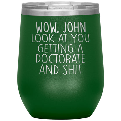 Wow Look at You Getting a Doctorate Tumbler