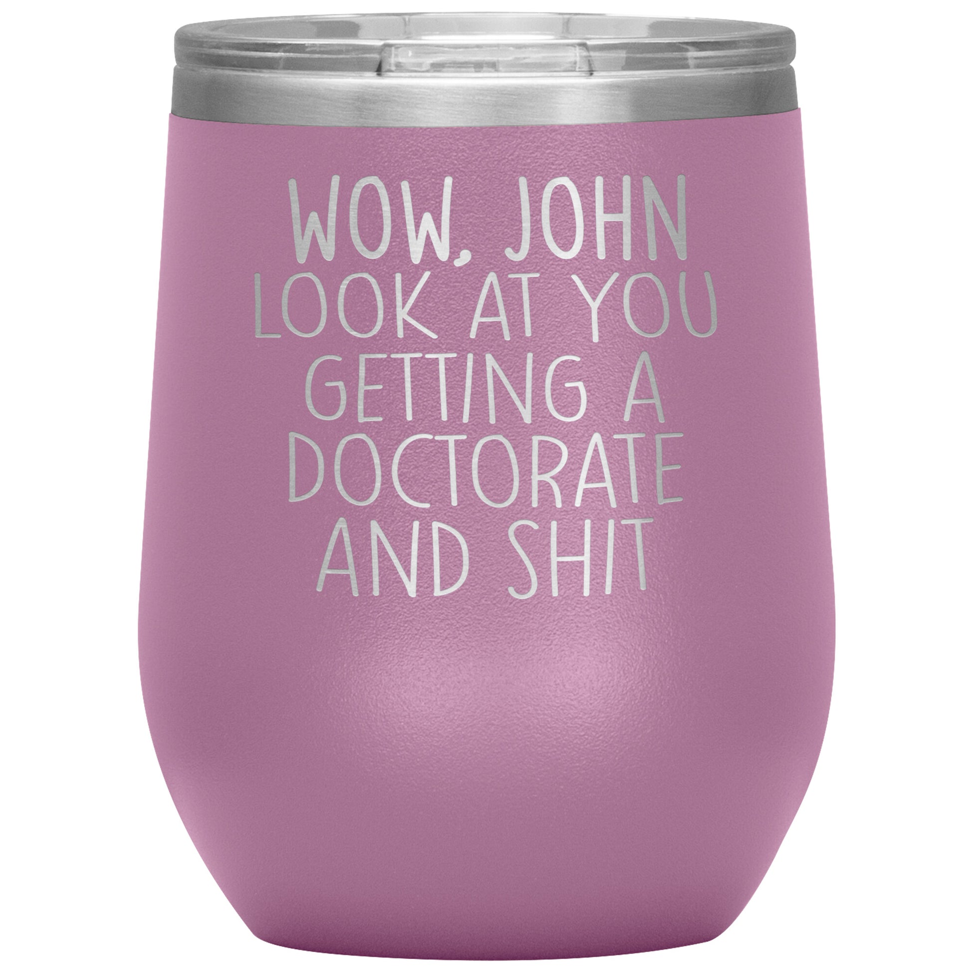 Wow Look at You Getting a Doctorate Tumbler