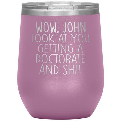 Wow Look at You Getting a Doctorate Tumbler
