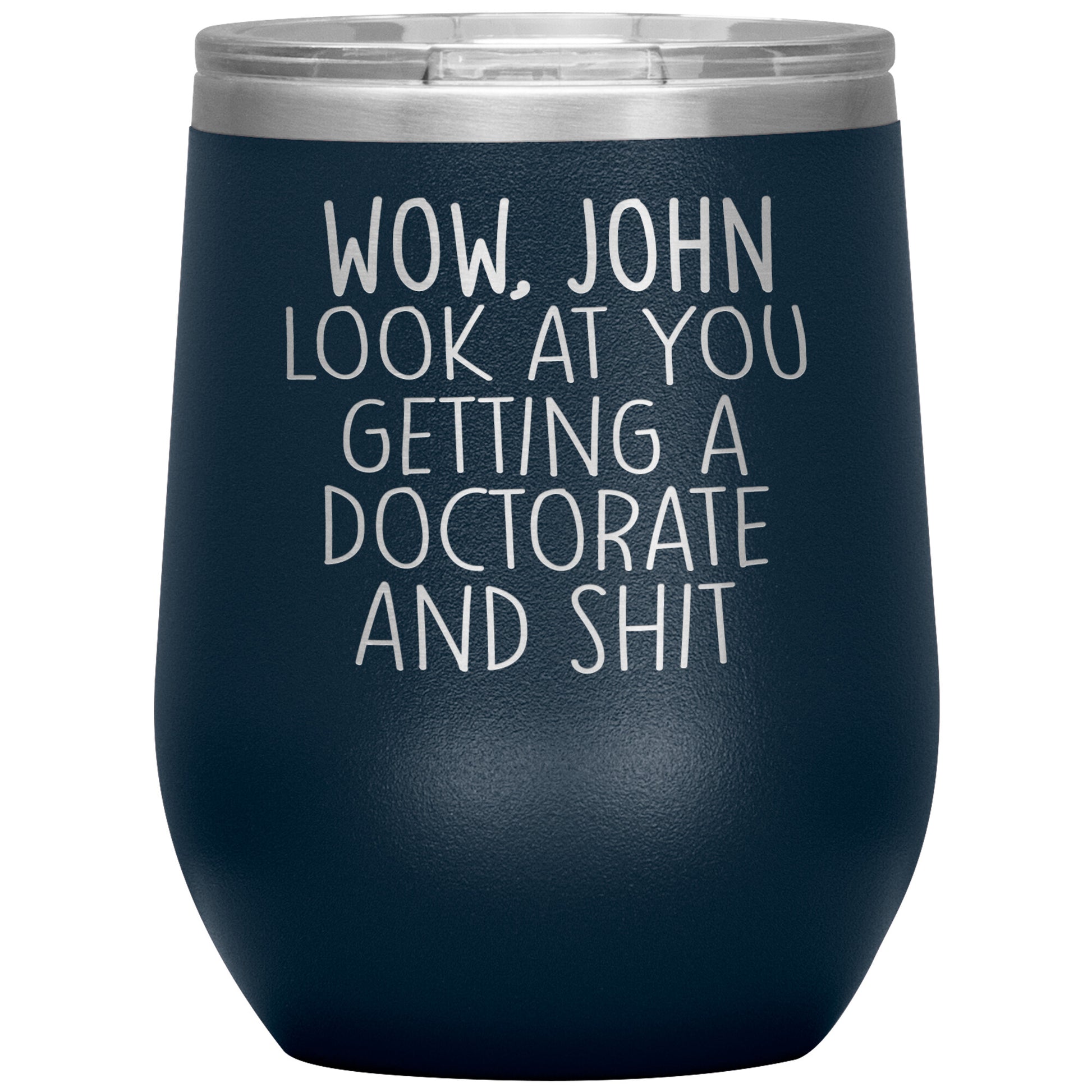 Wow Look at You Getting a Doctorate Tumbler