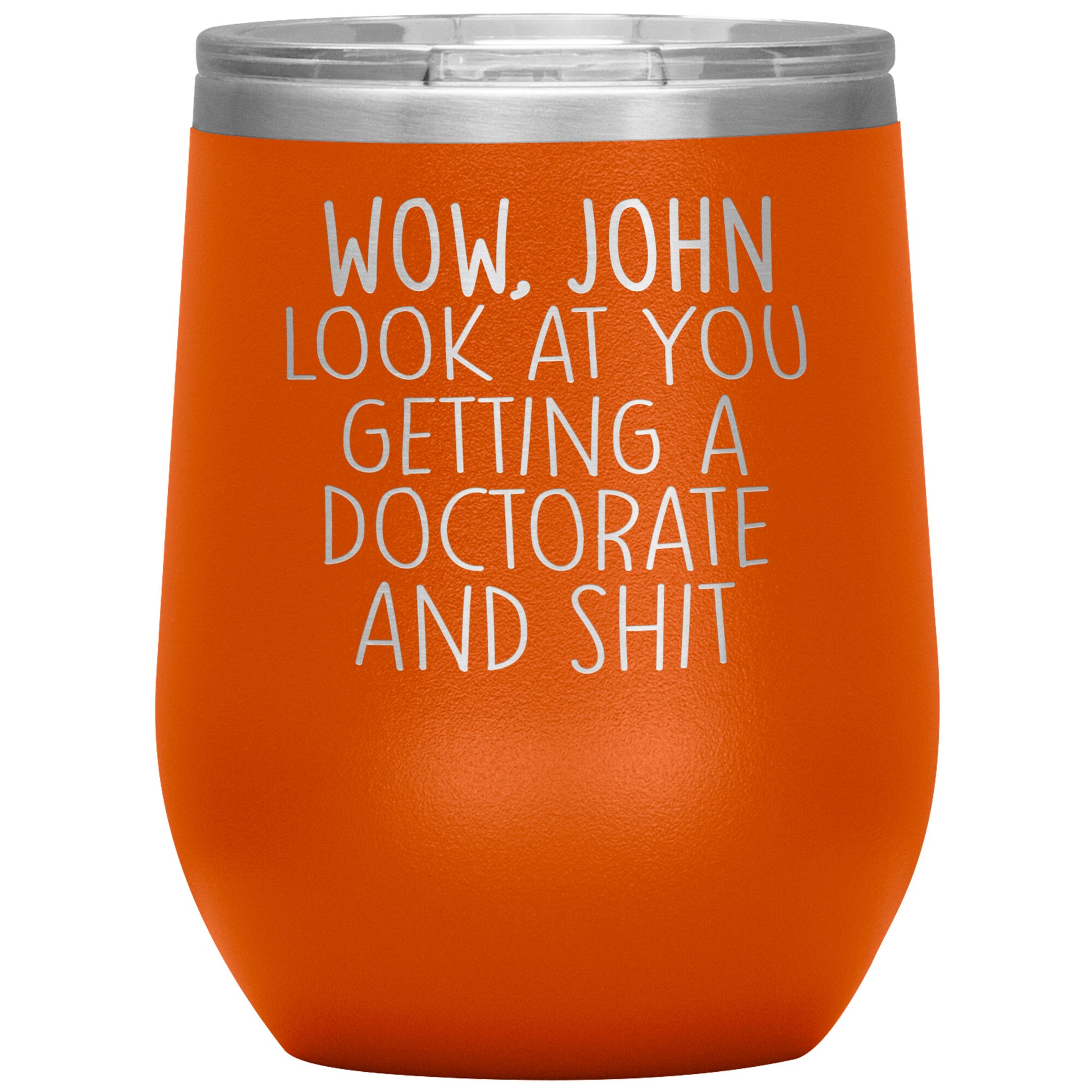 Wow Look at You Getting a Doctorate Tumbler