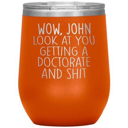 Wow Look at You Getting a Doctorate Tumbler