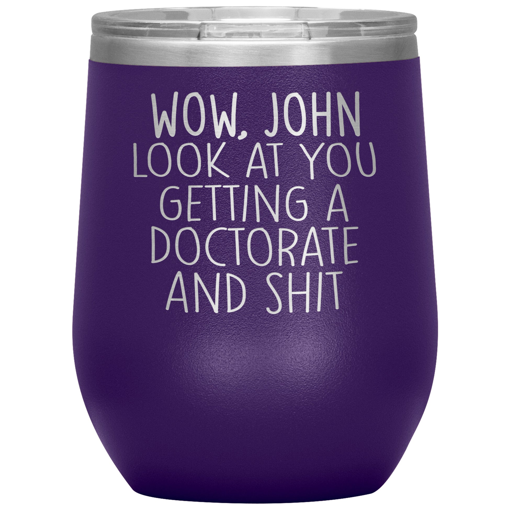 Wow Look at You Getting a Doctorate Tumbler