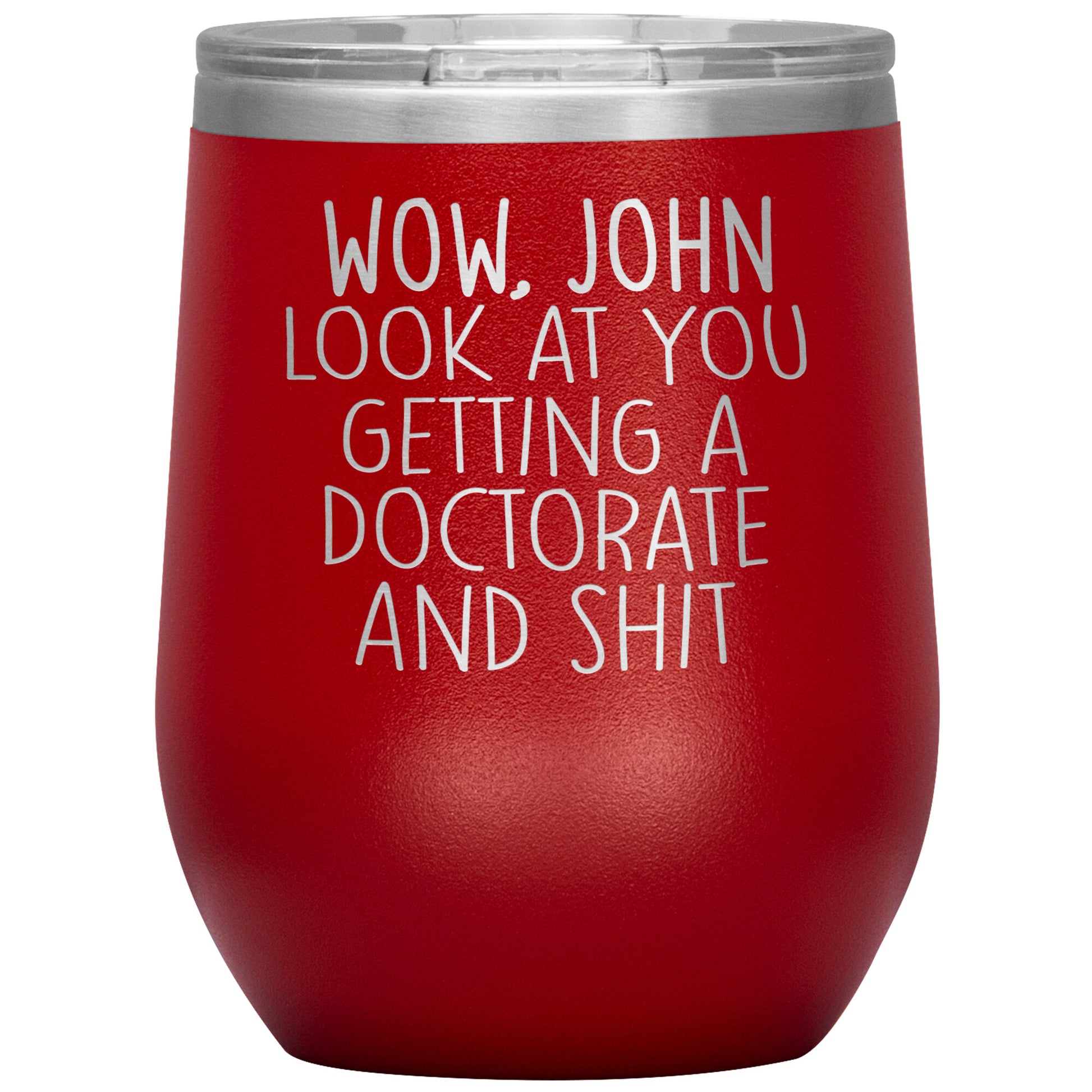 Wow Look at You Getting a Doctorate Tumbler