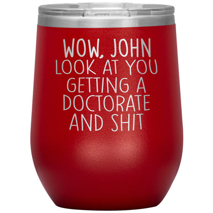 Wow Look at You Getting a Doctorate Tumbler
