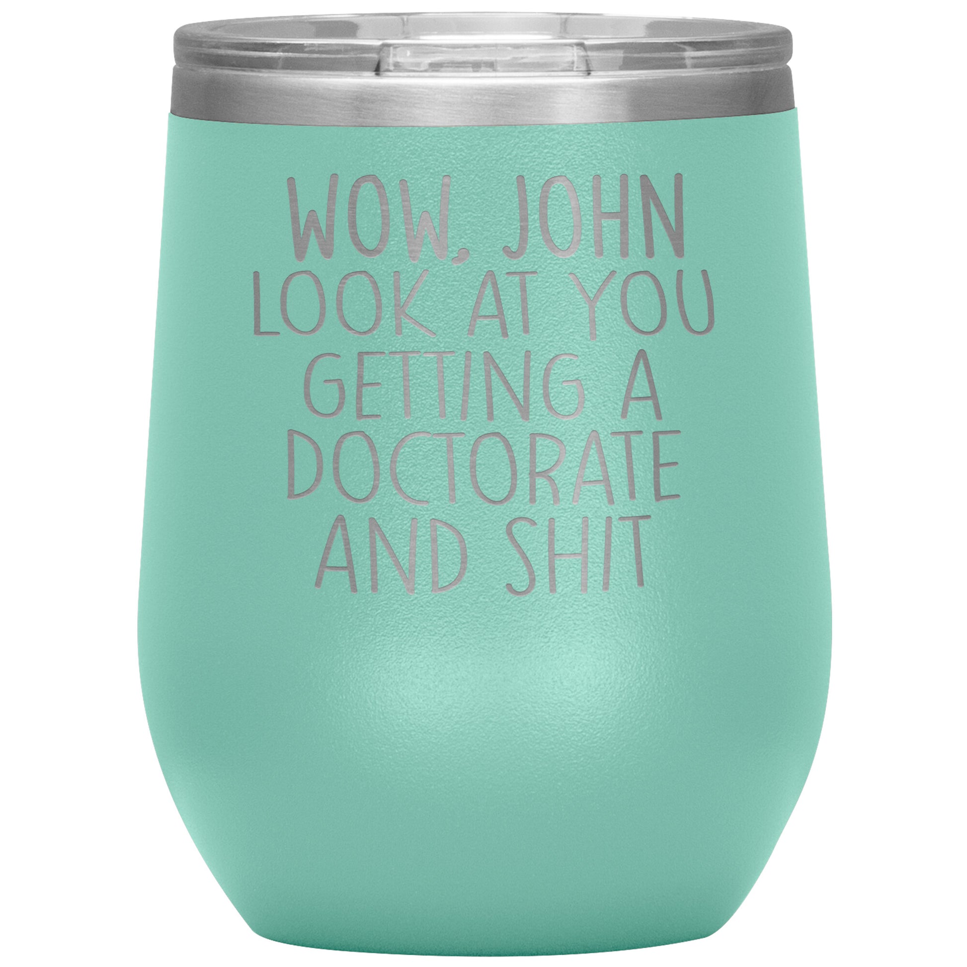 Wow Look at You Getting a Doctorate Tumbler