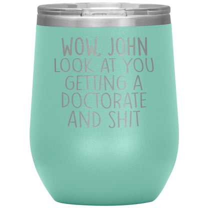 Wow Look at You Getting a Doctorate Tumbler