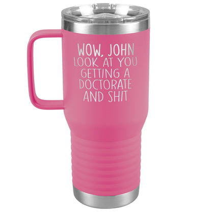 Wow Look at You Getting a Doctorate Tumbler