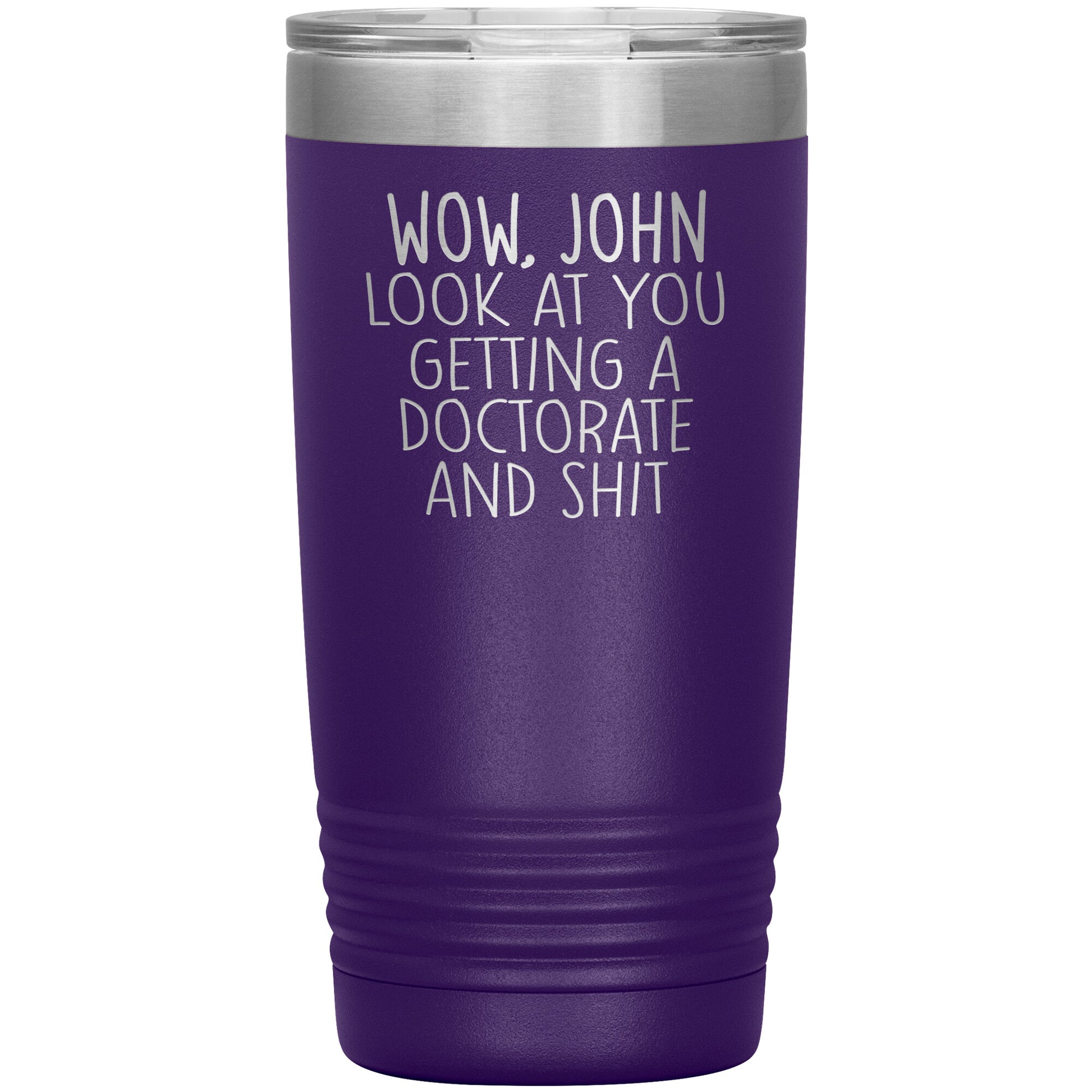 Wow Look at You Getting a Doctorate Tumbler