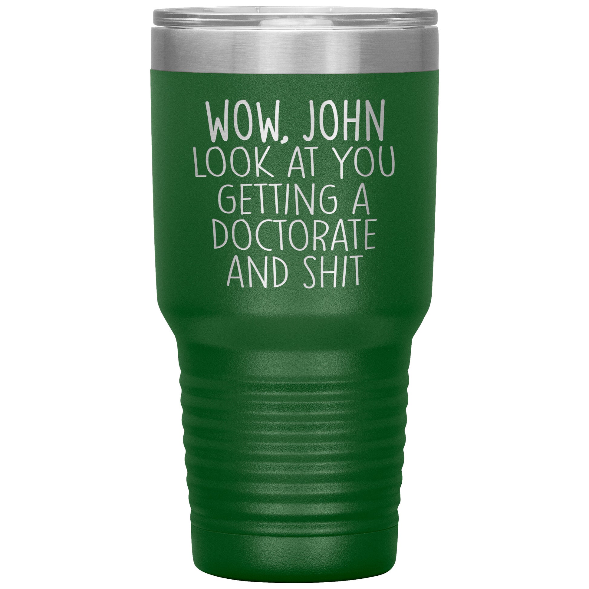 Wow Look at You Getting a Doctorate Tumbler