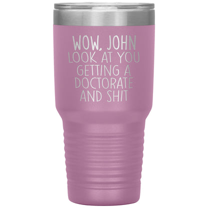 Wow Look at You Getting a Doctorate Tumbler