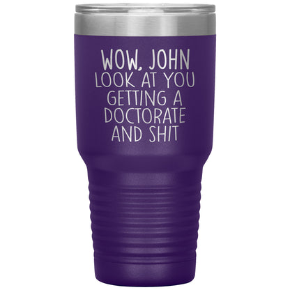 Wow Look at You Getting a Doctorate Tumbler