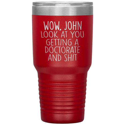 Wow Look at You Getting a Doctorate Tumbler