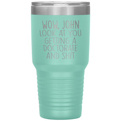 Wow Look at You Getting a Doctorate Tumbler