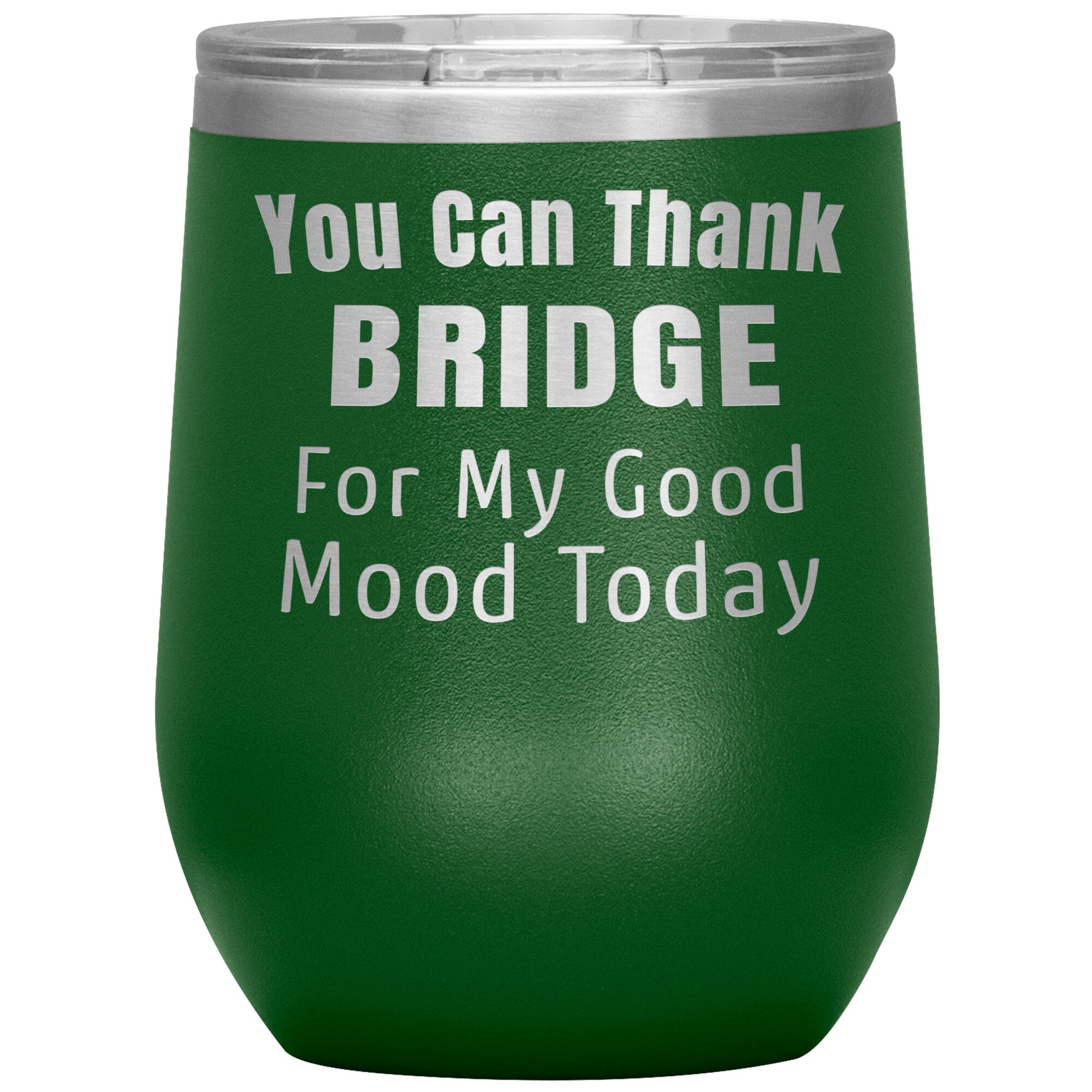 You Can Thank Bridge Good Mood Tumbler