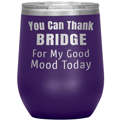 You Can Thank Bridge Good Mood Tumbler