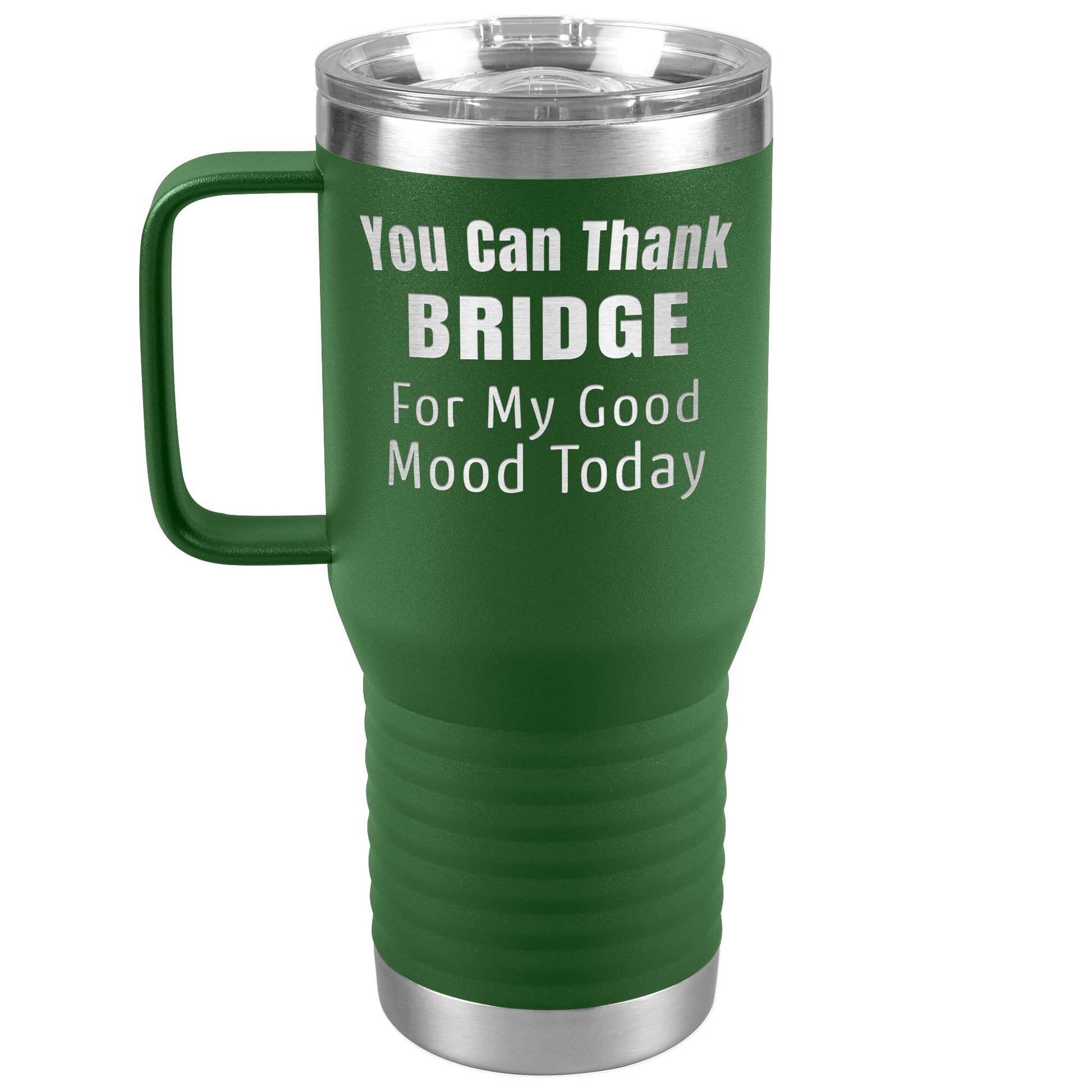 You Can Thank Bridge Good Mood Tumbler