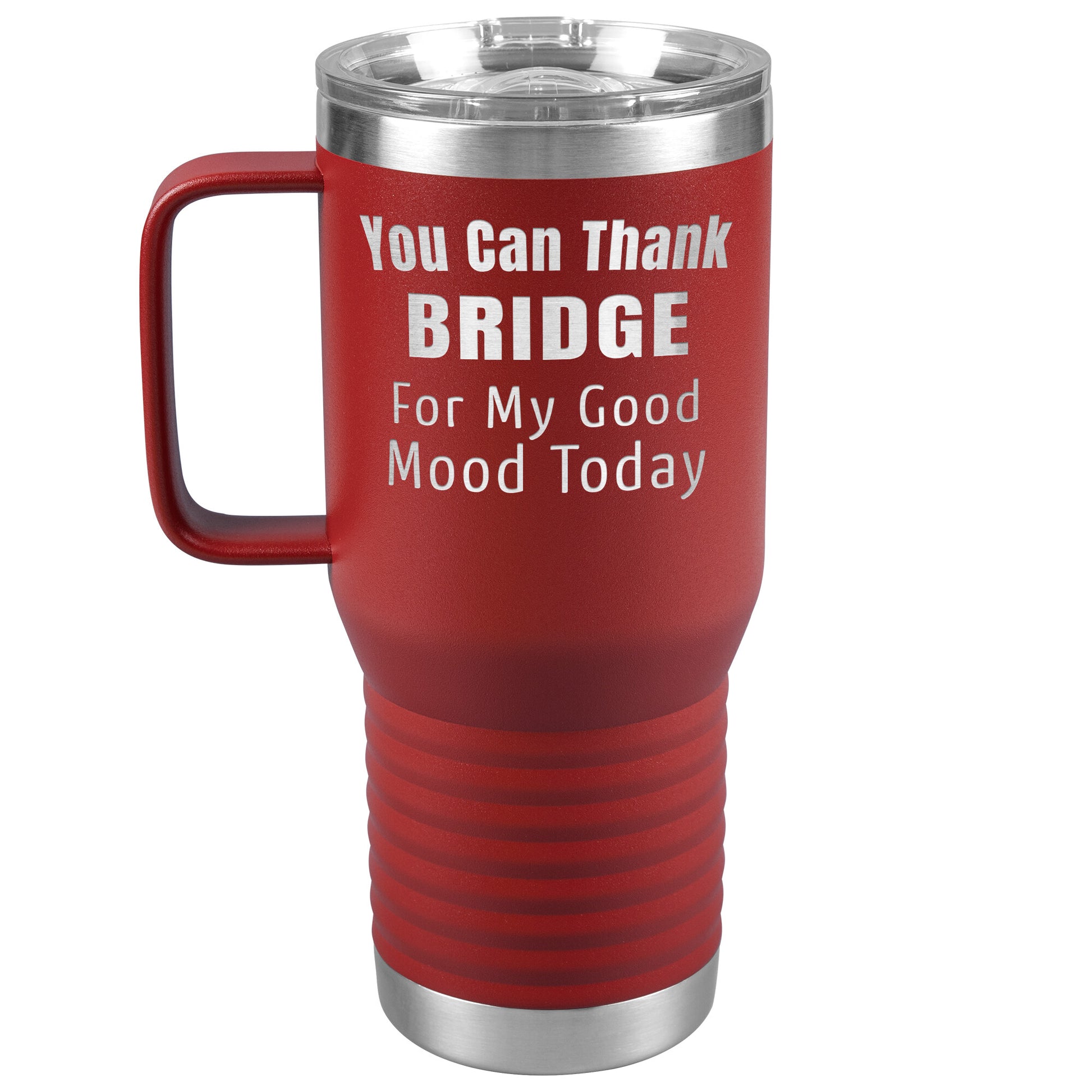 You Can Thank Bridge Good Mood Tumbler