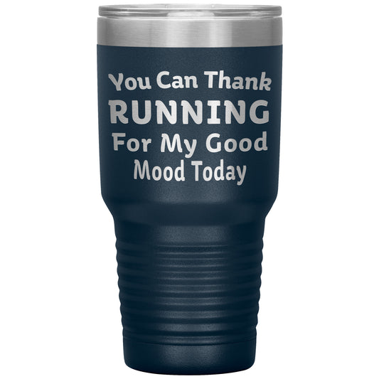 You Can Thank Running Good Mood Tumbler