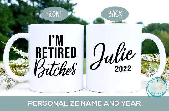 I'm Retired Bitches Mug