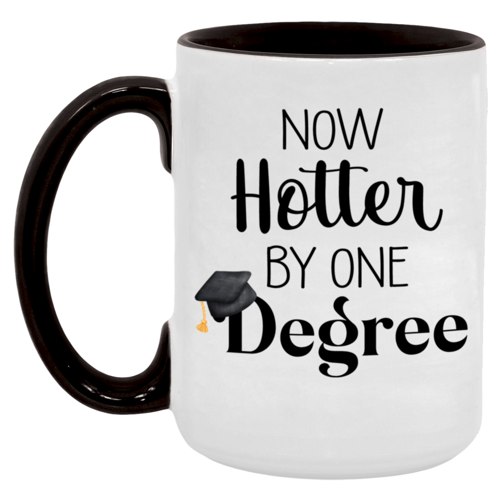 Now Hotter By One Degree Graduation Mug