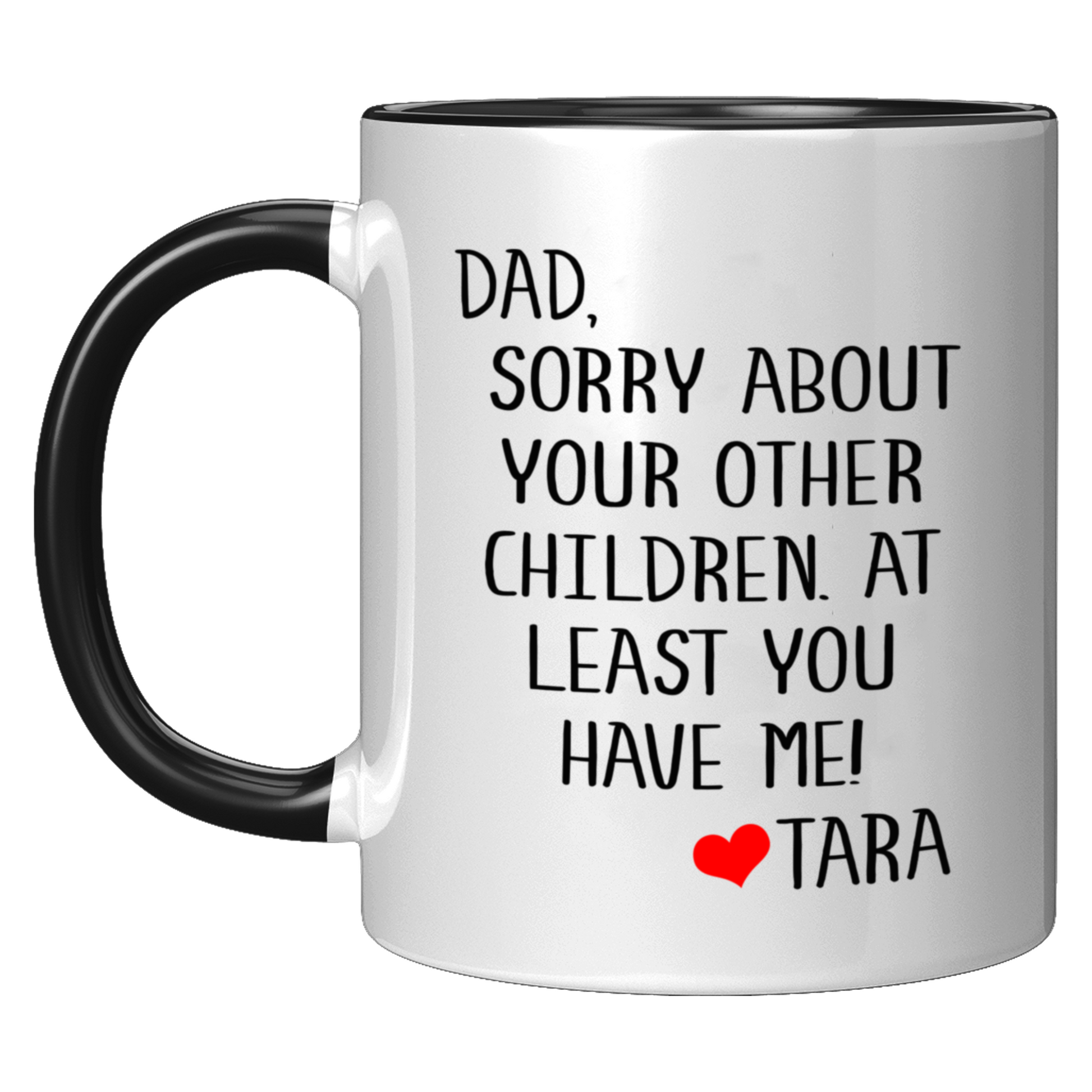 Dad Sorry About Your Other Children Mug