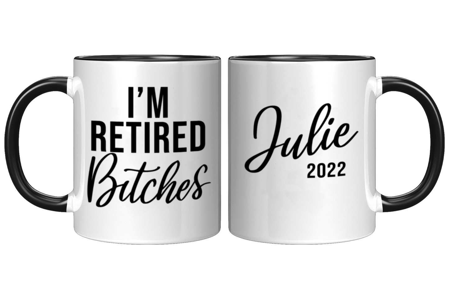 I'm Retired Bitches Mug