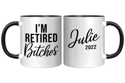 I'm Retired Bitches Mug