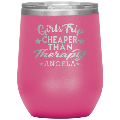 Girls Trip Cheaper Than Therapy Wine Tumbler