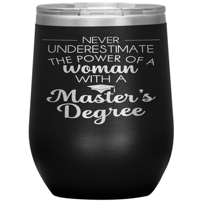 Never Underestimate Woman with Masters Tumbler