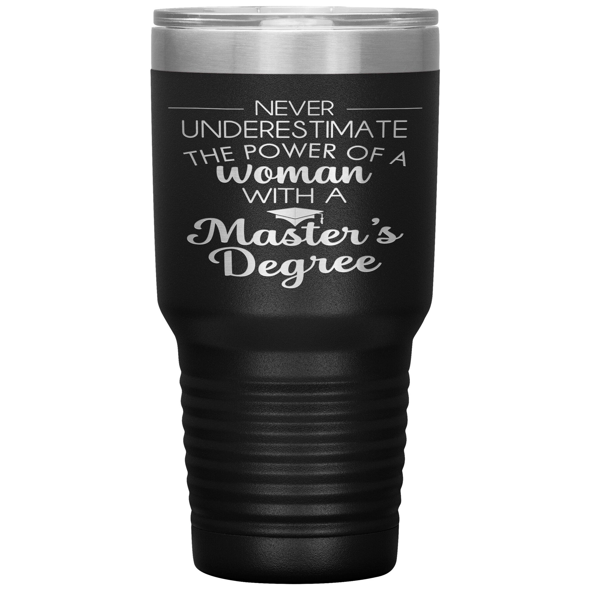 Never Underestimate Woman with Masters Tumbler