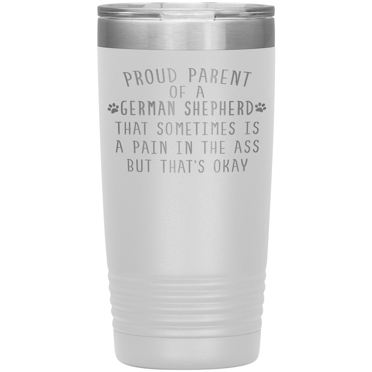 Proud Parent of a German Shepherd Tumbler