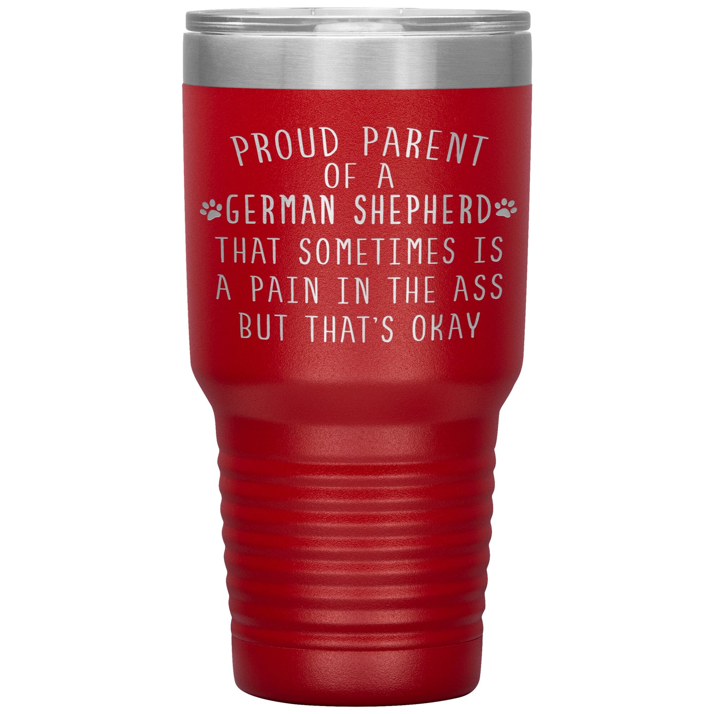 Proud Parent of a German Shepherd Tumbler
