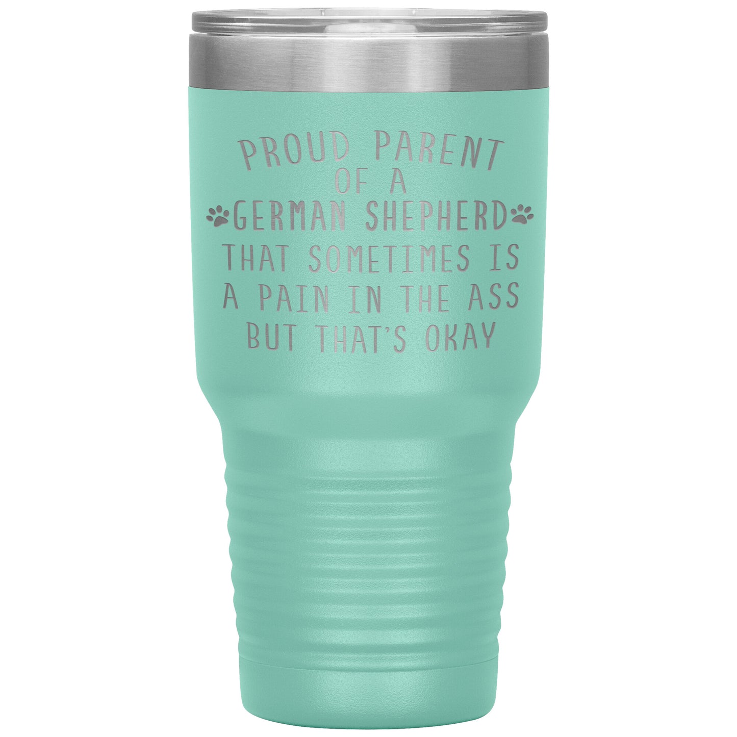 Proud Parent of a German Shepherd Tumbler