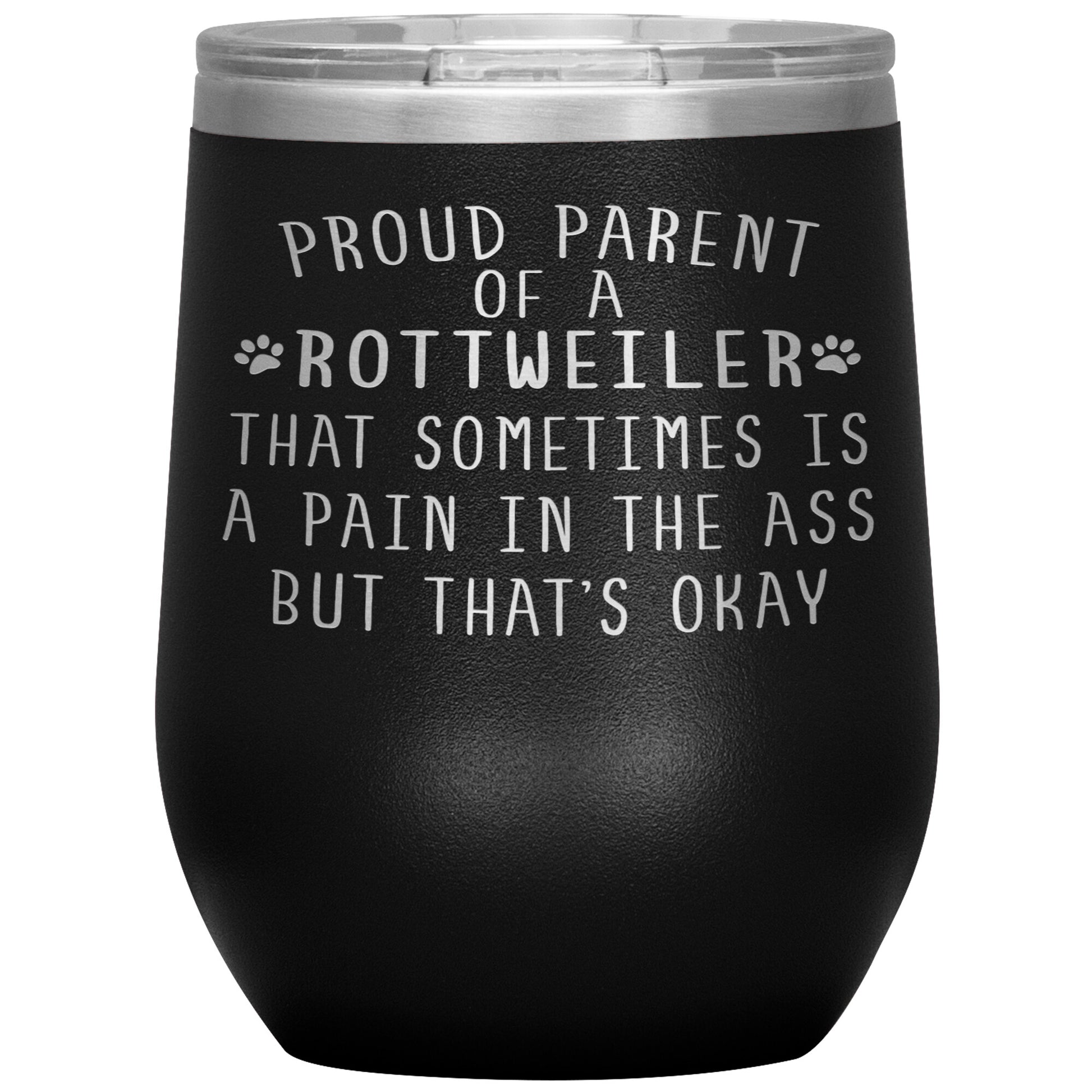 Proud Parent of a Rottweiler Tumbler