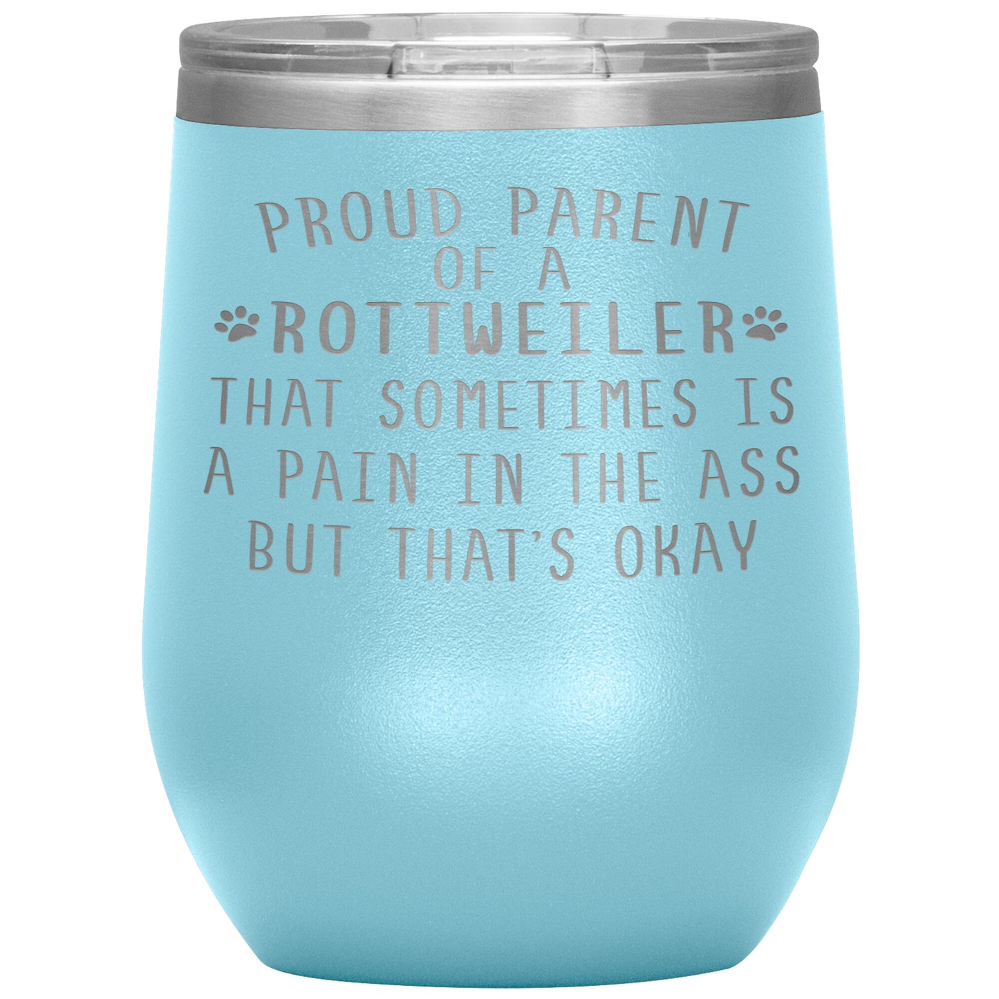 Proud Parent of a Rottweiler Tumbler