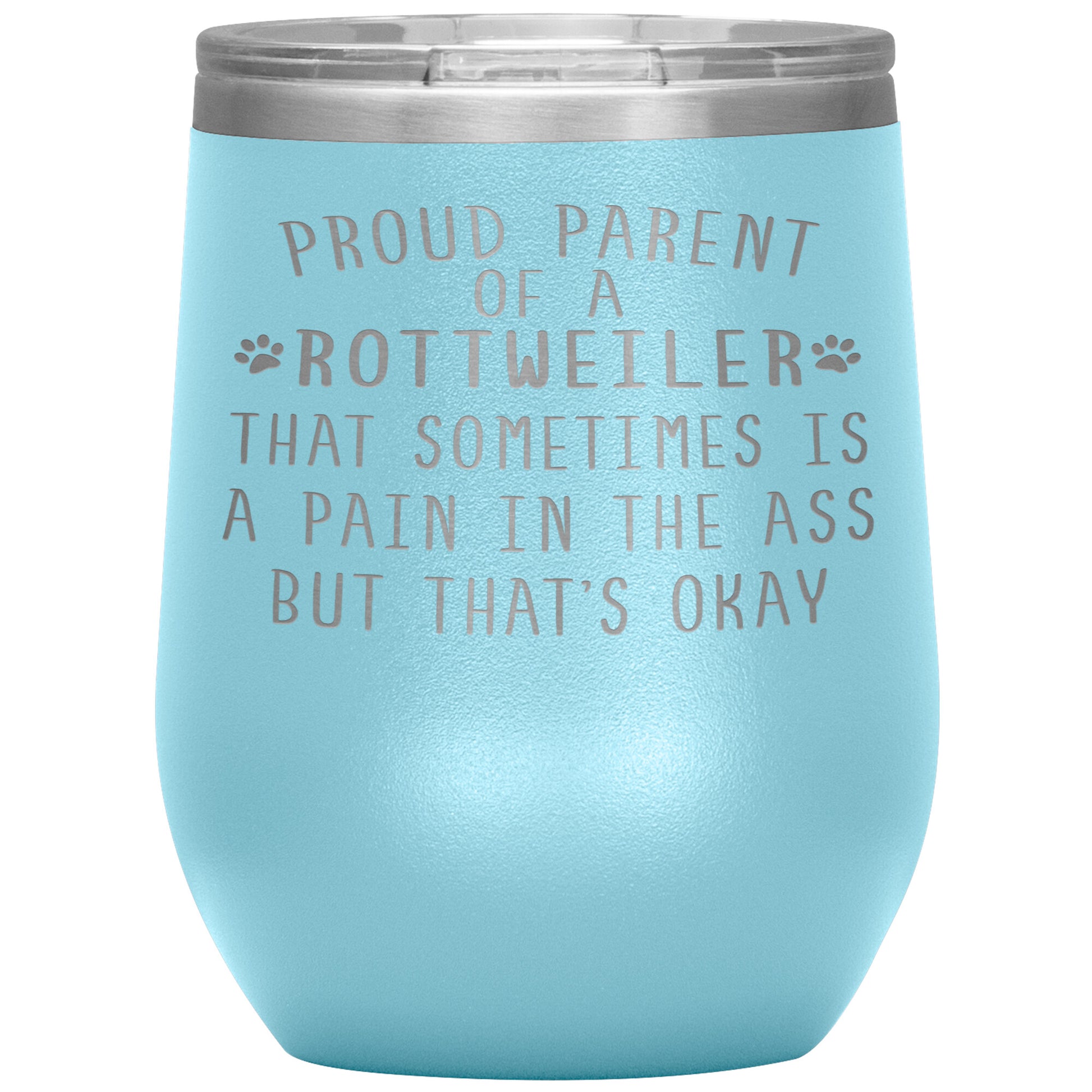 Proud Parent of a Rottweiler Tumbler