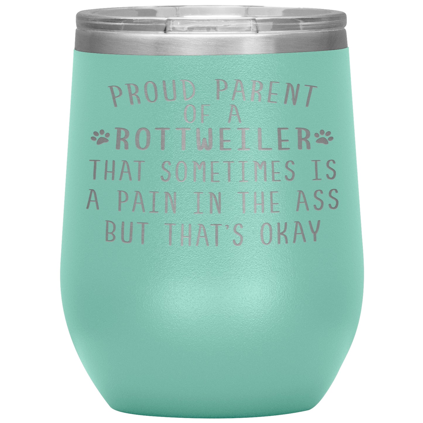 Proud Parent of a Rottweiler Tumbler
