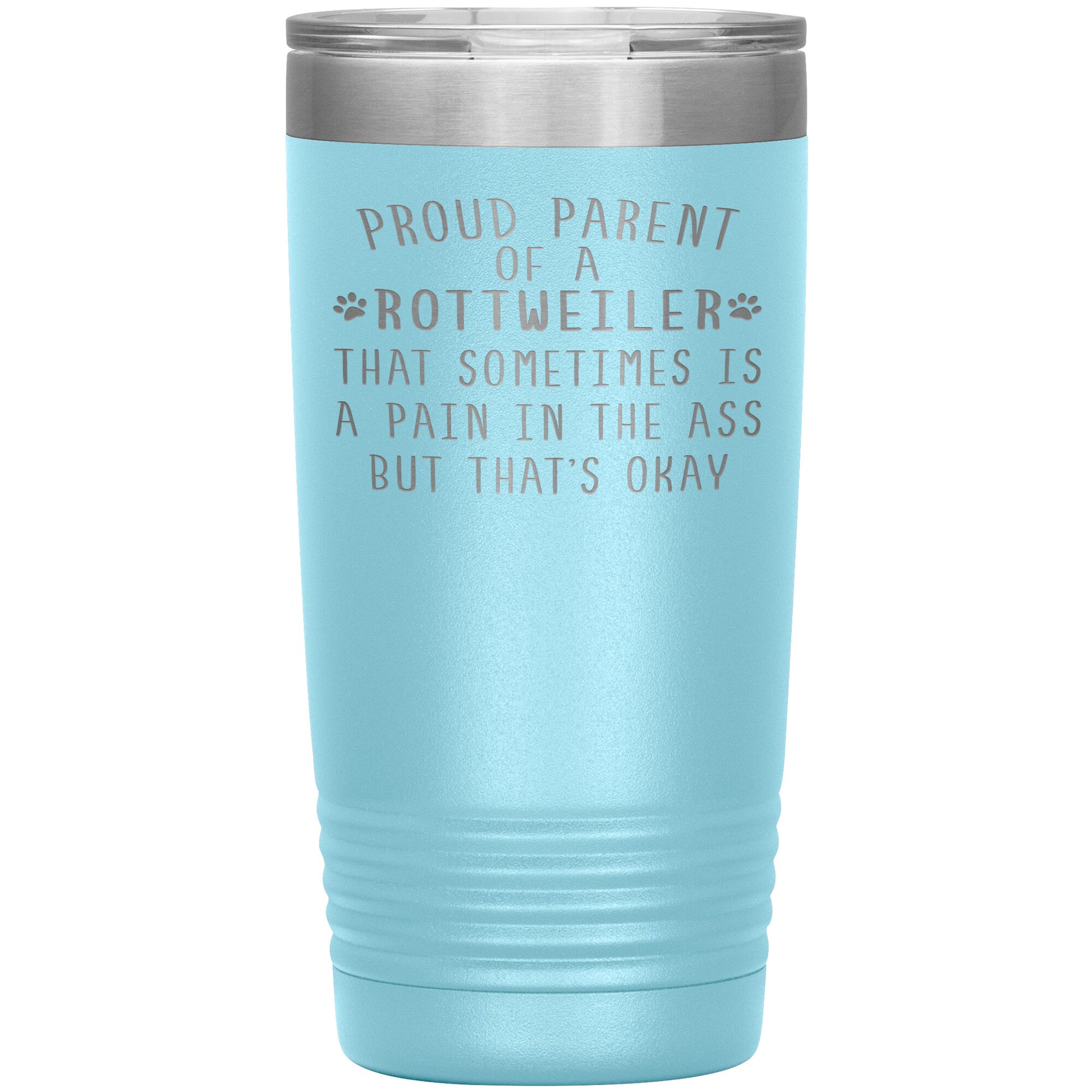 Proud Parent of a Rottweiler Tumbler