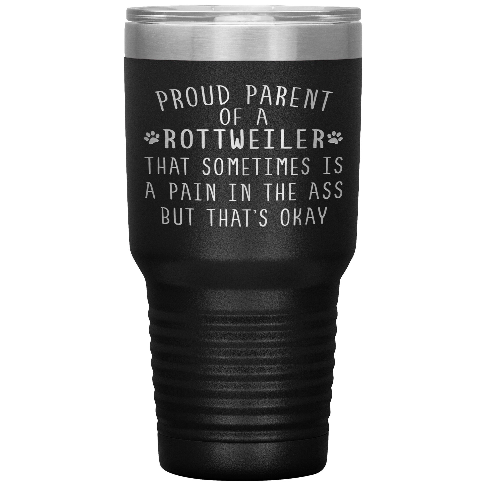 Proud Parent of a Rottweiler Tumbler