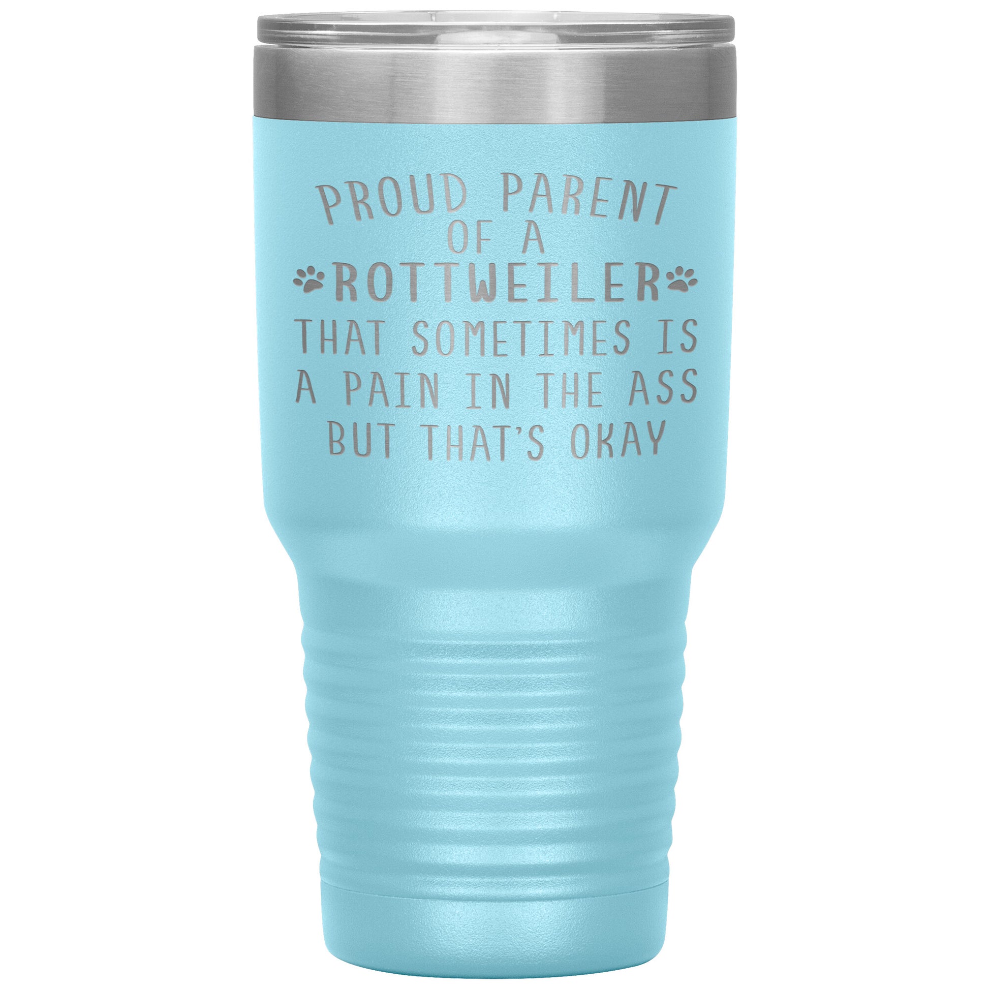 Proud Parent of a Rottweiler Tumbler