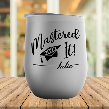 Master's Degree Graduation Gift For Her, Mastered It 2022 Wine Tumbler, Personalized Graduation Cup For Sister Or Daughter, Mba Graduation
