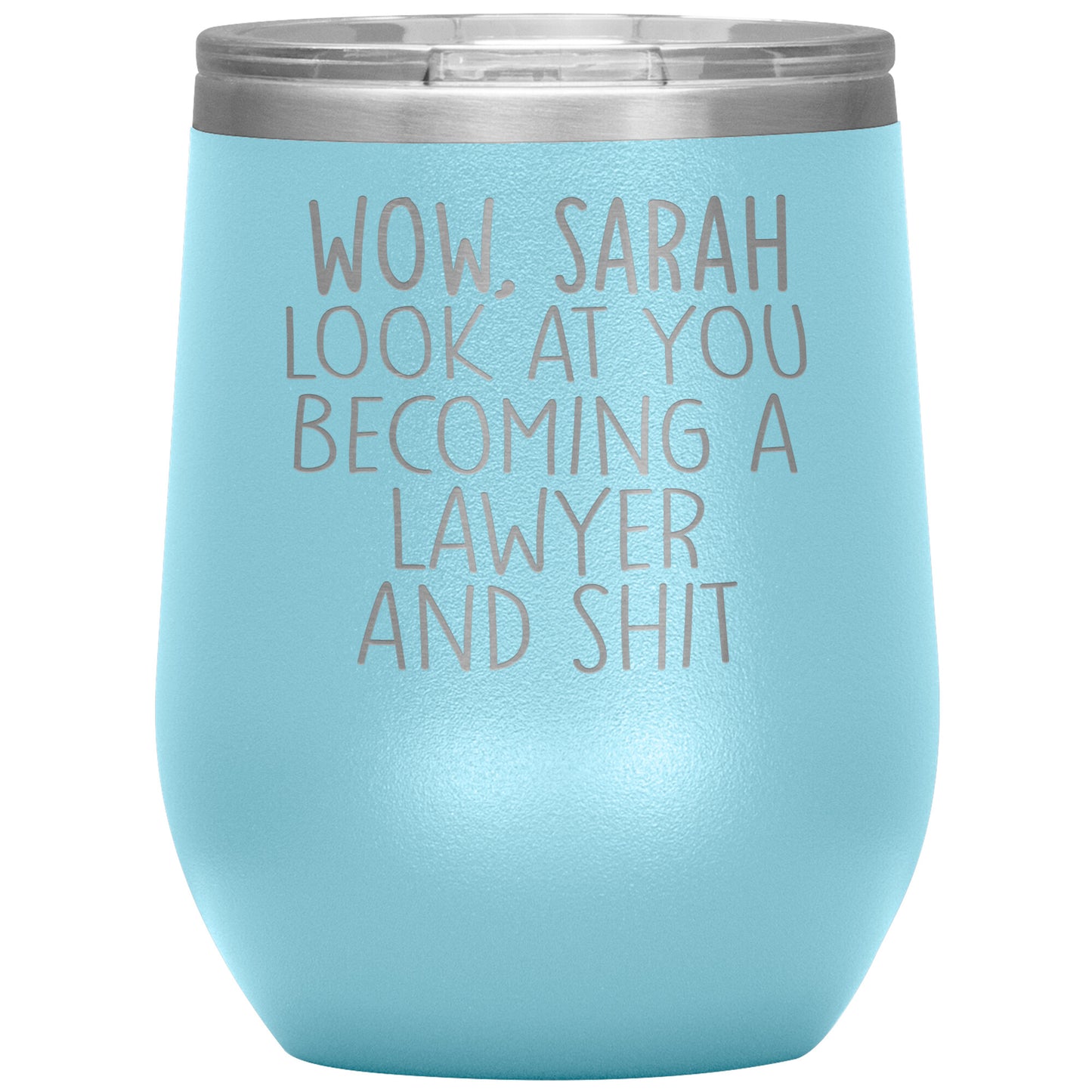 Wow Look at You Becoming a Lawyer Tumbler